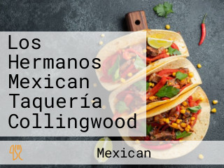 Los Hermanos Mexican Taquería Collingwood