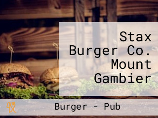 Stax Burger Co. Mount Gambier