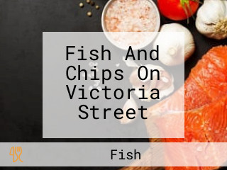 Fish And Chips On Victoria Street