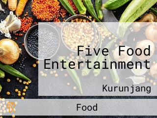 Five Food Entertainment