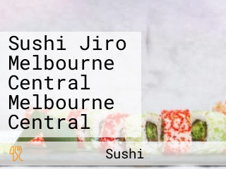 Sushi Jiro Melbourne Central Melbourne Central