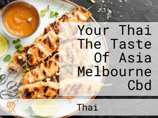 Your Thai The Taste Of Asia Melbourne Cbd