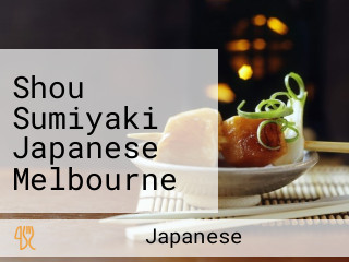 Shou Sumiyaki Japanese Melbourne Melbourne Cbd