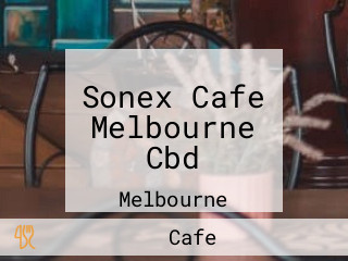 Sonex Cafe Melbourne Cbd