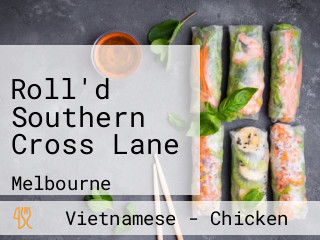 Roll'd Southern Cross Lane