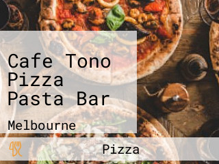 Cafe Tono Pizza Pasta Bar