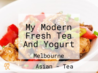 My Modern Fresh Tea And Yogurt