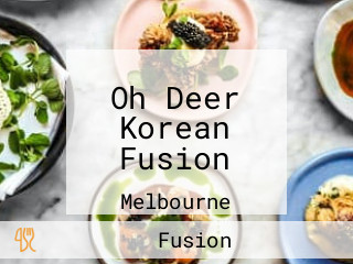 Oh Deer Korean Fusion