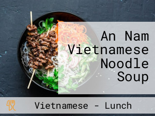 An Nam Vietnamese Noodle Soup