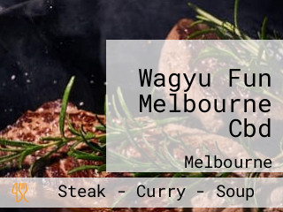 Wagyu Fun Melbourne Cbd