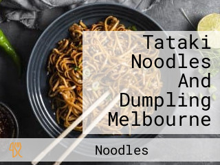 Tataki Noodles And Dumpling Melbourne