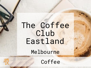 The Coffee Club Eastland