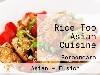 Rice Too Asian Cuisine