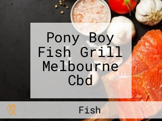 Pony Boy Fish Grill Melbourne Cbd