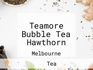 Teamore Bubble Tea Hawthorn