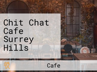 Chit Chat Cafe Surrey Hills