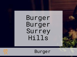 Burger Burger Surrey Hills