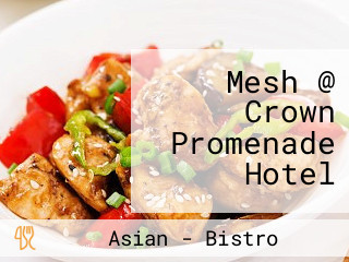 Mesh @ Crown Promenade Hotel