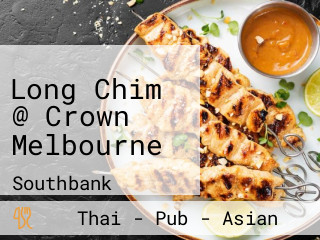 Long Chim @ Crown Melbourne