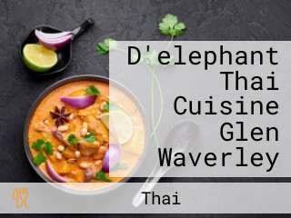 D'elephant Thai Cuisine Glen Waverley