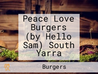 Peace Love Burgers (by Hello Sam) South Yarra