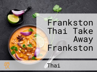 Frankston Thai Take Away Frankston