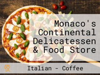 Monaco's Continental Delicatessen & Food Store