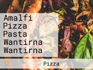 Amalfi Pizza Pasta Wantirna Wantirna