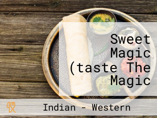 Sweet Magic (taste The Magic Indian Sweets)