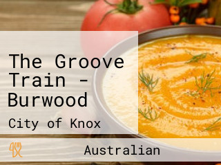 The Groove Train - Burwood