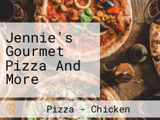 Jennie's Gourmet Pizza And More