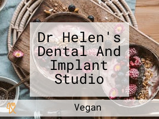 Dr Helen's Dental And Implant Studio