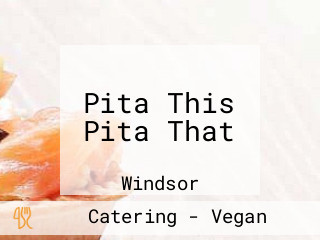 Pita This Pita That