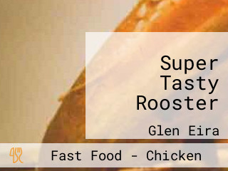 Super Tasty Rooster