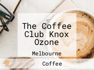 The Coffee Club Knox Ozone