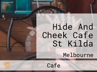 Hide And Cheek Cafe St Kilda