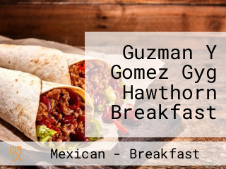 Guzman Y Gomez Gyg Hawthorn Breakfast