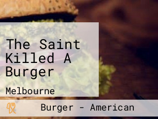 The Saint Killed A Burger