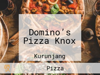 Domino’s Pizza Knox