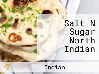 Salt N Sugar North Indian