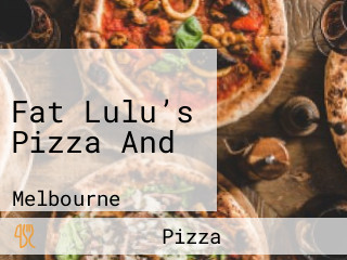 Fat Lulu’s Pizza And