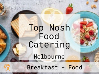 Top Nosh Food Catering