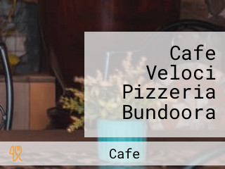 Cafe Veloci Pizzeria Bundoora