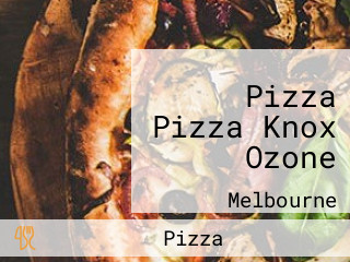 Pizza Pizza Knox Ozone