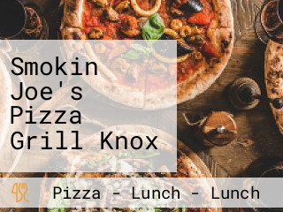 Smokin Joe's Pizza Grill Knox