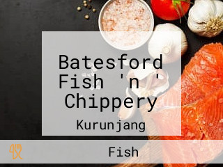 Batesford Fish 'n ' Chippery