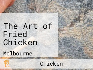 The Art of Fried Chicken