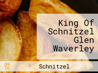 King Of Schnitzel Glen Waverley