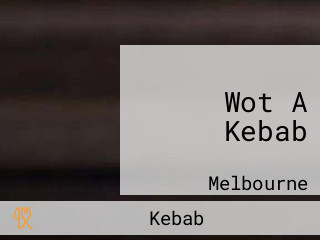 Wot A Kebab