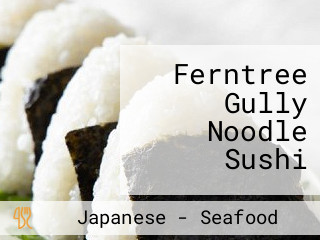 Ferntree Gully Noodle Sushi